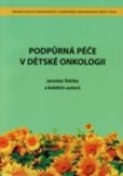 Podpůrná péče v dětské onkologii Podpůrná péče v dětské onkologii