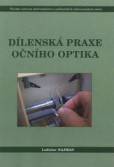 Dílenská praxe očního optika Dílenská praxe očního optika