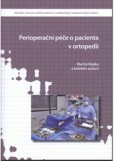 Perioperační péče o pacienta v ortopedii Perioperační péče o pacienta v ortopedii