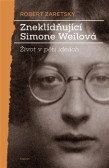 Zneklidňující Simone Weilová Zneklidňující Simone Weilová