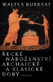 Řecké náboženství archaické a klasické doby Řecké náboženství archaické a klasické doby