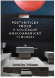 Postkritický proud v současné angloamerické teologii Postkritický proud v současné angloamerické teologii