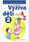 Výživa dětí od A do Z II. Výživa dětí od A do Z II.