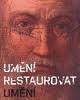 Umění restaurovat umění Umění restaurovat umění