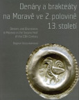 Denáry a brakteáty na Moravě ve 2. polovině 13. století Denáry a brakteáty na Moravě ve 2. polovině 13. století