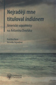 Nejraději mne tituloval indiánem Nejraději mne tituloval indiánem