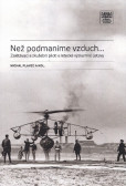Než podmaníme vzduch … Než podmaníme vzduch …