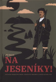 Na Jeseníky! Na Jeseníky!