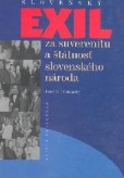 Slovenský exil za suverenitu a štátnosť slovenského národa Slovenský exil za suverenitu a štátnosť slovenského národa