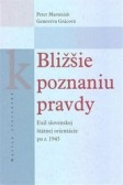 Bližšie k poznaniu pravdy Bližšie k poznaniu pravdy