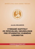 Vybrané kapitoly zo špeciálnej neurológie pre študentov zubného lekárstva Vybrané kapitoly zo špeciálnej neurológie pre študentov zubného lekárstva
