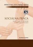 Sociálna práca - Teoretické východiská a praktické kontexty Sociálna práca - Teoretické východiská a praktické kontexty