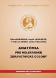 Anatómia pre nelekárske zdravotnícke odbory Anatómia pre nelekárske zdravotnícke odbory