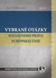 Vybrané otázky sociálneho práva Európskej únie Vybrané otázky sociálneho práva Európskej únie