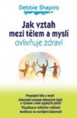 Jak vztah mezi tělem a myslí ovlivňuje zdraví Jak vztah mezi tělem a myslí ovlivňuje zdraví