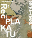 Řeč plakátu 1890-1938 Řeč plakátu 1890-1938