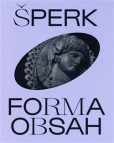 Šperk. Forma. Obsah Šperk. Forma. Obsah