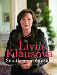 Livia Klausová: Smutkem neobtěžuju Livia Klausová: Smutkem neobtěžuju