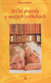 Veľké pravdy v malých príbehoch 3 Veľké pravdy v malých príbehoch 3