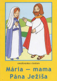 Mária - mama Pána Ježiša Mária - mama Pána Ježiša