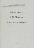 Tomáš G. Masaryk a jeho vzťah k Slovákom