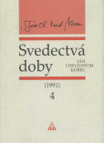 Svedectvá doby 4 Svedectvá doby 4