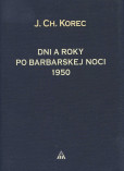 Dni a roky po barbarskej noci 1950 Dni a roky po barbarskej noci 1950