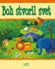 Boh stvoril svet Boh stvoril svet