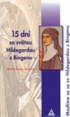 15 dní so sv. Hildegardou z Bingenu 15 dní so sv. Hildegardou z Bingenu