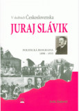 Juraj Slávik - V službách Československa Juraj Slávik - V službách Československa