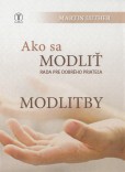Ako sa modliť. Modlitby (farebný obal) Ako sa modliť. Modlitby (farebný obal)