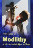 Modlitby pred eucharistickým Ježišom Modlitby pred eucharistickým Ježišom