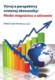Vývoj a perspektívy svetovej ekonomiky 2012 Vývoj a perspektívy svetovej ekonomiky 2012