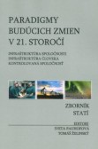 Paradigmy budúcich zmienv 21. storočí Paradigmy budúcich zmienv 21. storočí
