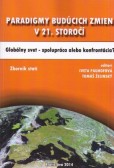 Paradigmy budúcich zmien v 21. storočí Paradigmy budúcich zmien v 21. storočí