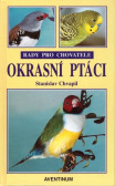 Okrasní ptáci - Rady pro chovatele Okrasní ptáci - Rady pro chovatele