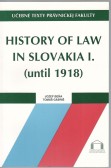 History of Law in Slovakia I (until 1918) History of Law in Slovakia I (until 1918)