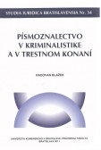 Písmoznalectvo v kriminalistike a v trestnom konaní Písmoznalectvo v kriminalistike a v trestnom konaní