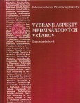 VYBRANÉ ASPEKTY MEDZINÁRODNÝCH VZŤAHOV