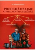 Predcházajme civilizačným chorobám Predcházajme civilizačným chorobám