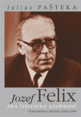 Jozef Felix ako literárna osobnosť Jozef Felix ako literárna osobnosť