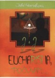 Eucharistia, počúvam... Eucharistia, počúvam...