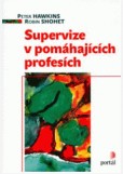 Supervize v pomáhajících profesích Supervize v pomáhajících profesích