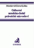 Odborné německo-české právnické názvosloví Odborné německo-české právnické názvosloví
