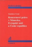 Koncernové právo v Německu, Evropské unii a České republice Koncernové právo v Německu, Evropské unii a České republice