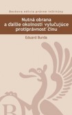 Nutná obrana a ďalšie okolnosti vylučujúce protiprávnosť činu Nutná obrana a ďalšie okolnosti vylučujúce protiprávnosť činu