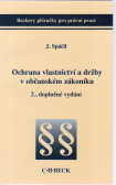Ochrana vlastnictví a držby v občanském zákoníku Ochrana vlastnictví a držby v občanském zákoníku