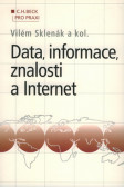 Data, informace, znalosti a Internet Data, informace, znalosti a Internet
