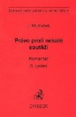 Právo proti nekalé soutěži Komentář Právo proti nekalé soutěži Komentář