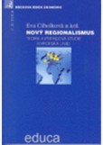 Nový regionalismus. Teorie a případová studie Nový regionalismus. Teorie a případová studie